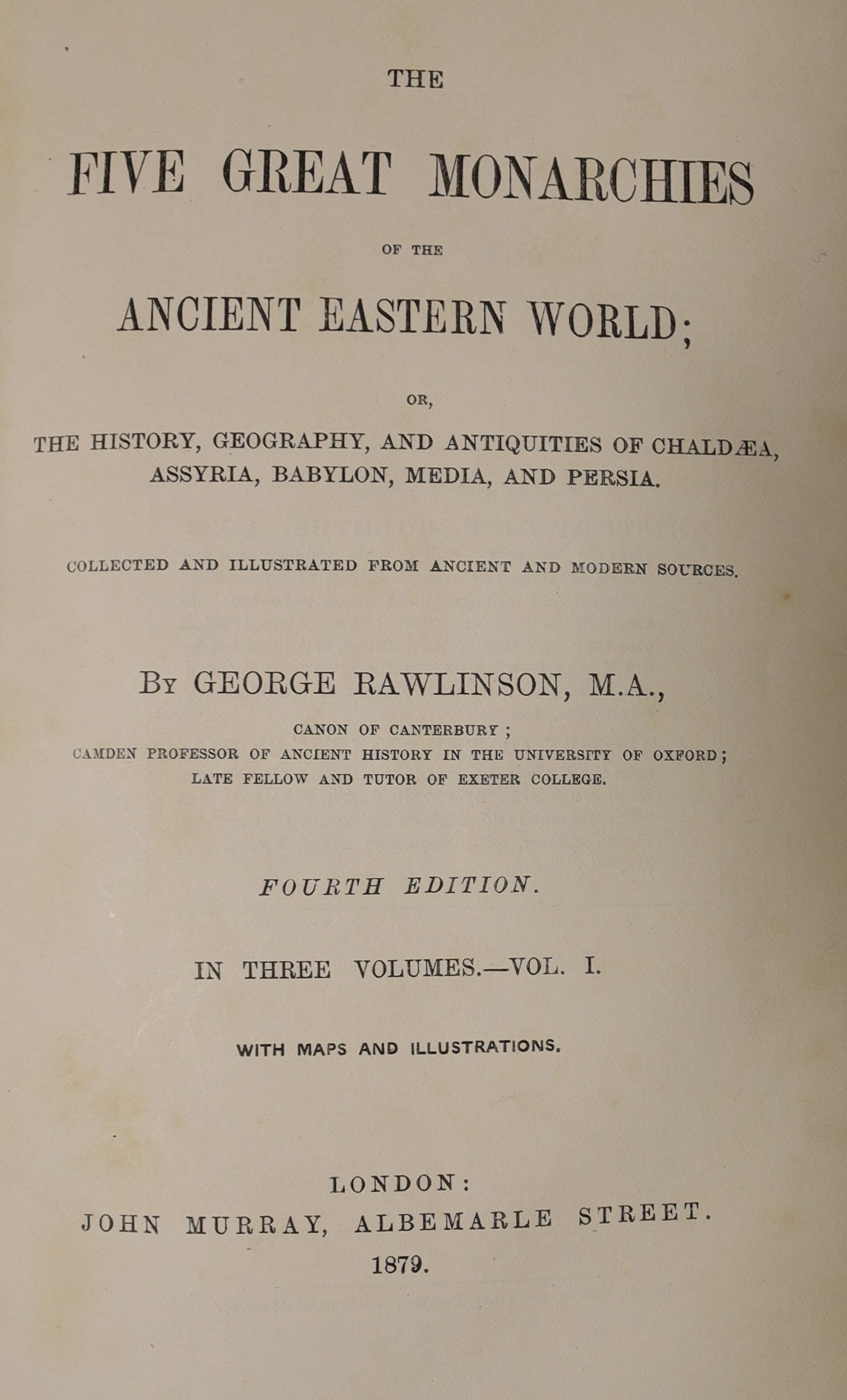 Rawlinson, George. The Five Great Monarchies of the Ancient Eastern World....4th edition, 3 vols. 4 folded maps and many wood engraved text illus.; contemp. gilt decorated tree calf, with panelled spines, marbled edges a